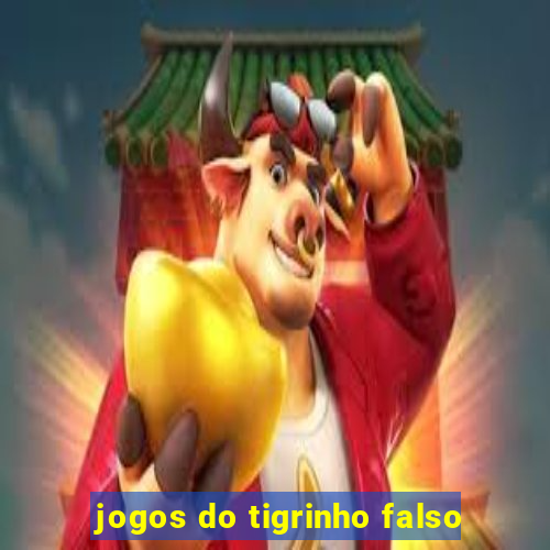 jogos do tigrinho falso